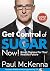 GET CONTROL OF SUGAR NOW!