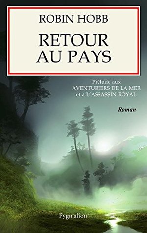 Retour au pays. Prélude à L'Assassin royal et aux Aventuriers de la mer (French Edition)