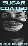 Sugar Coated (The Sugar Coated Trilogy, #1)