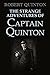 Captain Quinton: Being a Truthful Record of the Experiences and Escapes of Robert Quinton during his Life Among the Cannibals of the South Seas (1912)