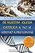 Lo que quiso saber de nuestra iglesia católica y no se atrevió a preguntar: Biblia, ciencia, historia y lógica se unen para responder (Spanish Edition)
