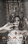 Bad Mommy