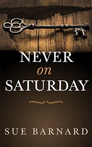 Never on Saturday (Kindle Edition)