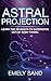 Astral Projection: Learn th...