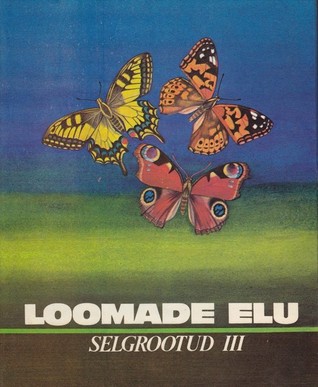 Loomade elu: 3. köide. Selgrootud III (Loomade elu, #3)