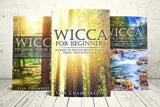 Wicca Starter Kit: Wicca for Beginners, Finding Your Path, and Living a Magical Life (Wicca Starter Kit Series)