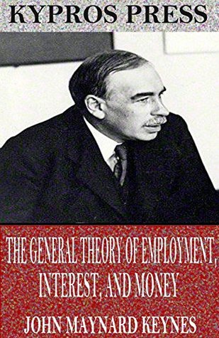 The General Theory of Employment, Interest and Money