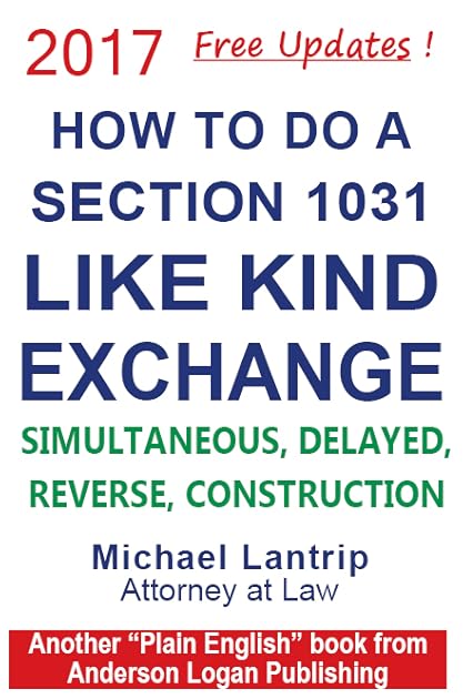 How To Do A Section 1031 Like Kind Exchange: Simultaneous, Delayed, Reverse, Construction