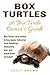 Box Turtles: Box Turtle care, where to buy, types, behavior, cost, handling, husbandry, diet, and much more included! A Box Turtle Owner’s Guide