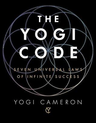 The Yogi Code: Seven Universal Laws of Infinite Success (Kindle Edition)