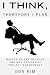 I Think, Therefore I Plan: ...