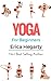 Yoga For Beginners: Easiest Way to Learn Yoga; Helps with Weight Loss, Meditation, Chakra and Mindfulness!