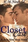 Closet Case by K.M. Neuhold