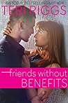Friends Without Benefits by Teri Riggs