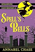 Spell's Bells (Spellbound, #3)
