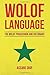 Wolof Language: The Wolof Phrasebook and Dictionary