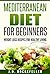 Mediterranean Diet for Beginners: Weight Loss Recipes for Healthy Living