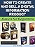 How to Create and Sell a Digital Information Product: Basics For Beginners