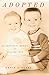 Adopted: An Adoptee's Memoir of Healing Love