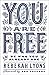 You Are Free: Be Who You Al...