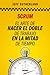 Scrum. El arte de hacer el doble de trabajo en la mitad de tiempo