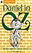 Daniel in Oz ("The Wonderful Wizard of Oz" Reassigned)