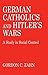 German Catholics and Hitler's Wars by Gordon C. Zahn German Catholics and Hitler's Wars by Gordon C. Zahn