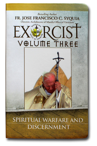 Exorcist Volume Three: Spiritual Warfare And Discernment