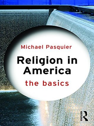 Religion in America: The Basics (Kindle Edition)