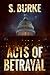 Acts of Betrayal (Unintended Consequences #2)