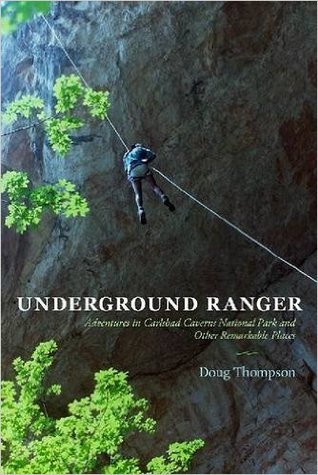 Underground Ranger: Adventures in Carlsbad Caverns National Park and Other Remarkable Places (Paperback)