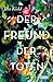 Der Freund der Toten