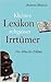 Kleines Lexikon religiöser Irrtümer: Von Abba bis Zölibat