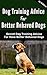 Dog Training for Better Beh...