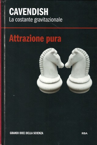 Attrazione pura. Cavendish: la costante gravitazionale