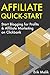 Affiliate Quick-Start: Start Blogging for Profits & Affiliate Marketing on Clickbank