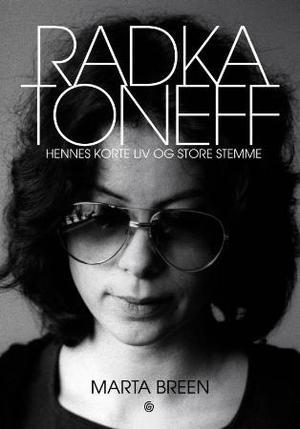 Radka Toneff: Hennes korte liv og store stemme (Hardcover)