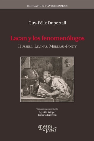 Lacan y los fenoménologos (Husserl, Levinas, Merlau-Ponty)