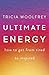 Ultimate Energy: How To Get From Tired To Inspired
