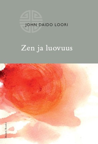 Zen ja luovuus - kehittyminen taiteen polulla