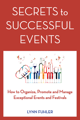 Secrets to Successful Events Resource Guide:  42+ Easy-To-Use Forms and Tools to Save You Time and Money