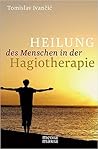 Heilung des Menschen in der Hagiotherapie