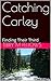 Catching Carley: Finding Their Third