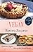 Delicious Vegan Baking And Dessert Recipes