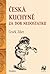 Česká kuchyně za dob nedostatku by Čeněk Zíbrt