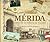 Mérida, reflejo de la historia de Yucatán
