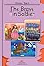 The Brave Tin Soldier (Fully Illustrated): Classic Tales (Illustrated Classic Tales)