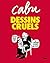 Dessins cruels (BIBLIOTH DESSIN) (French Edition)