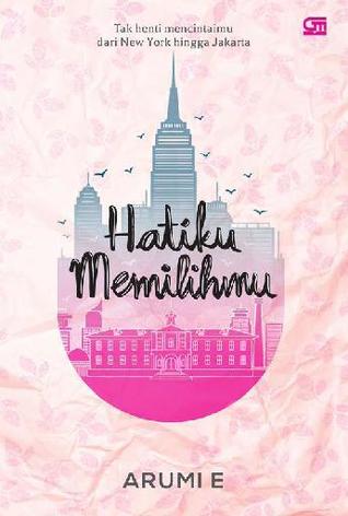 Hatiku Memilihmu By Arumi E