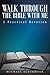 Walk through the Bible with Me: A Practical Devotion